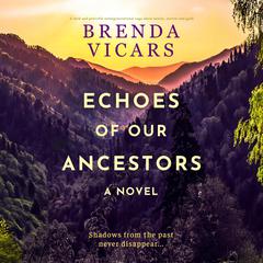 Echoes of Our Ancestors Audiobook, by Brenda Vicars