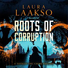 Roots of Corruption Audiobook, by Laura Laakso