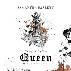 Tempted by the Queen Audibook, by Samantha Barrett