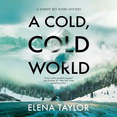 A Cold, Cold World Audibook, by Elena Taylor