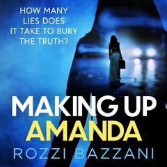 Making Up Amanda: A Bec Harpin Novel Audiobook, by Rozzi Bazzani