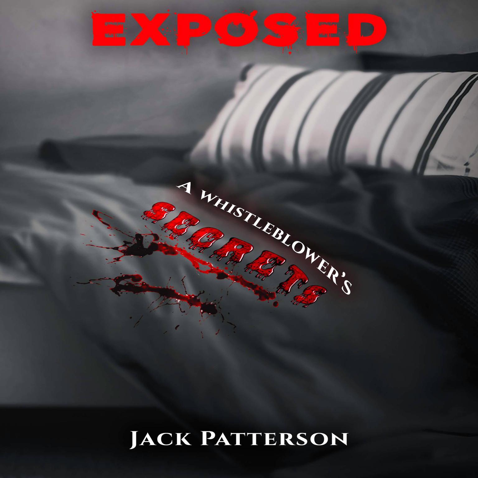 Exposed: A Whistleblower’s Secrets Audiobook, by Jack Patterson