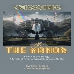 Crossroads at the Manor! Audiobook, by Daniel L. Stone