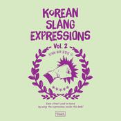 Korean Slang Expressions Vol. 2