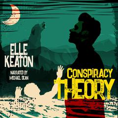 Conspiracy Theory Audiobook, by Elle Keaton