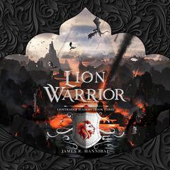Lion Warrior Audiobook, by James R. Hannibal