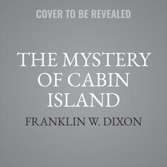 The Mystery of Cabin Island Audiobook, by Franklin W. Dixon
