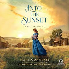 Into the Sunset Audibook, by Mary Connealy