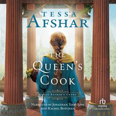 The Queen's Cook: Queen Esther's Court Audibook, by Tessa Afshar