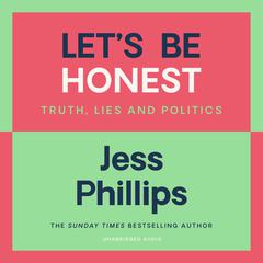 Lets Be Honest Audiobook, by Jess Phillips