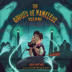 The Ghosts of Nameless Island: Vol. 1 Audiobook, by Carly Anne West