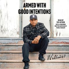 Armed with Good Intentions Audiobook, by Wallace 'Wallo267'  Peeples