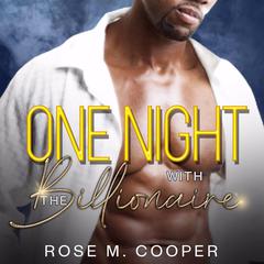 One Night with the Billionaire Audiobook, by Rose M. Cooper