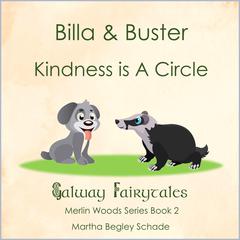 Billa and Buster. Kindness is a Circle Audiobook, by Martha Begley Schade