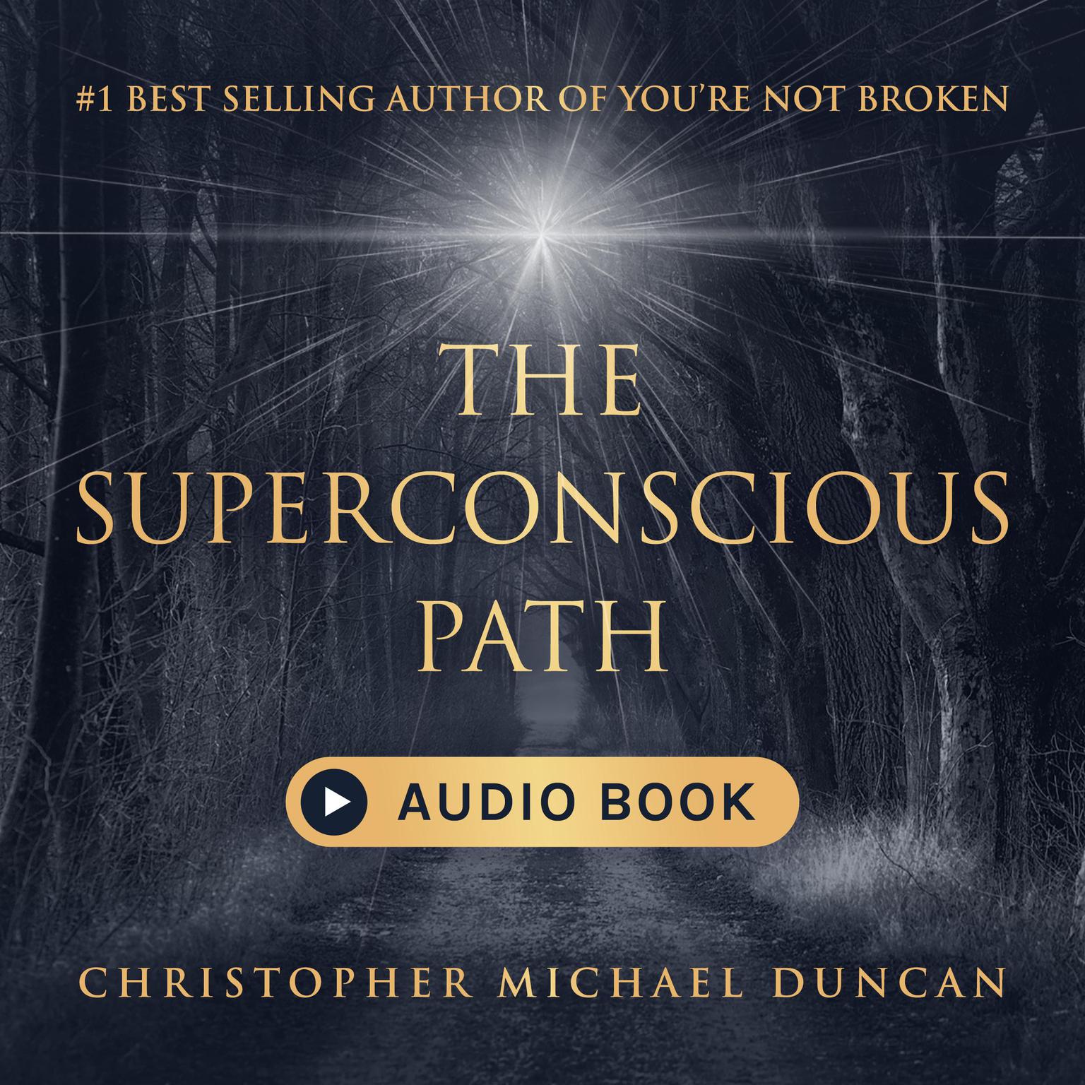 The Superconscious Path Audiobook, by Christopher Michael Duncan