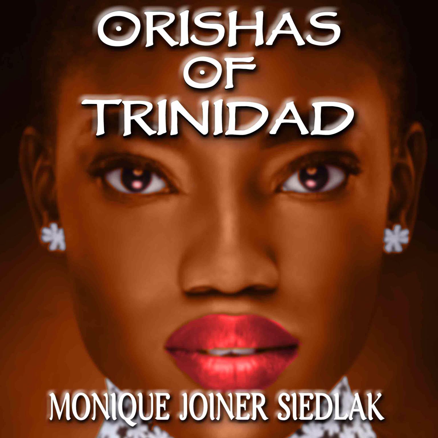 Orishas of Trinidad Audiobook, by Monique Joiner Siedlak