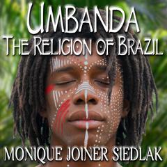 Umbanda: The Religion of Brazil Audiobook, by Monique Joiner Siedlak
