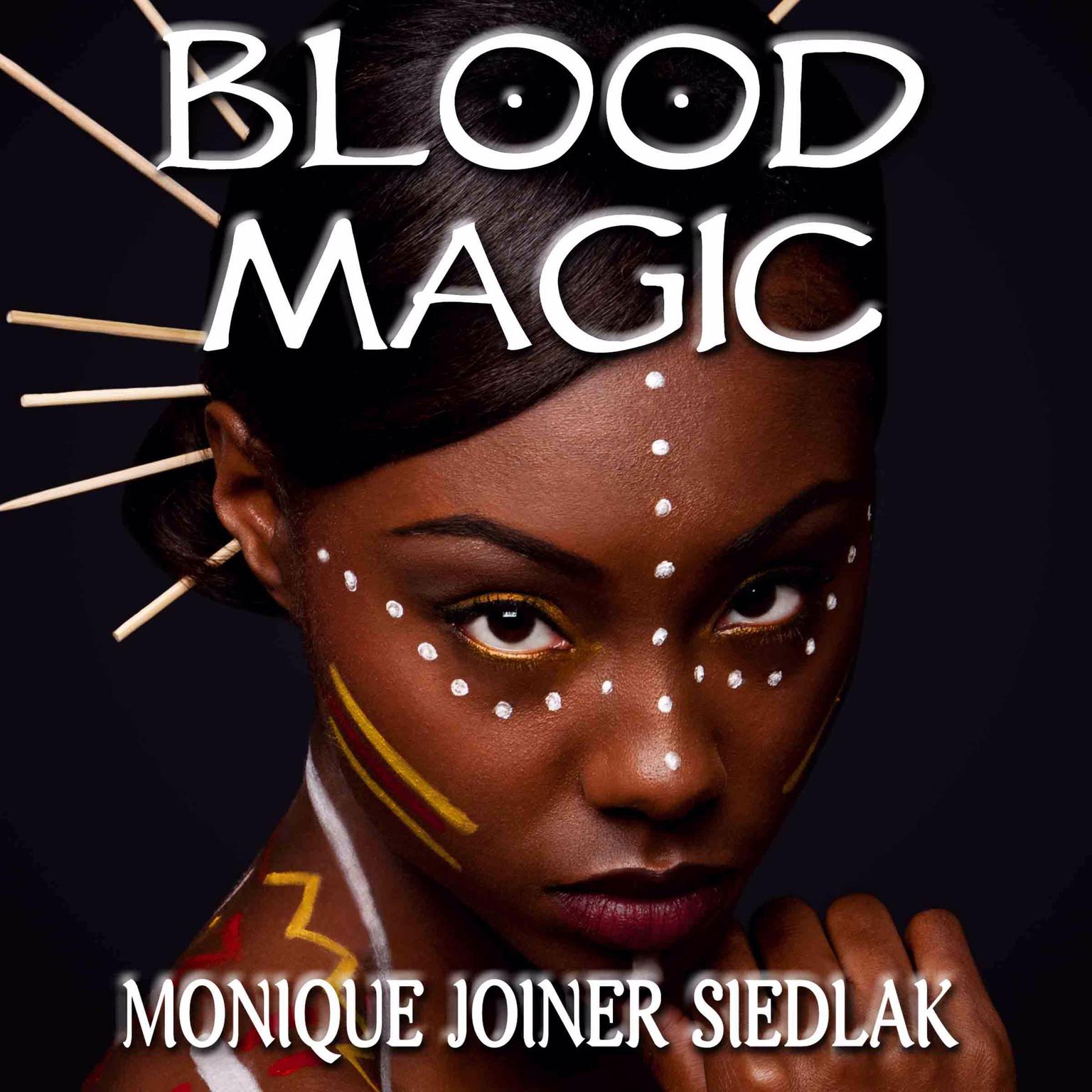 Blood Magic: African Magic Audiobook, by Monique Joiner Siedlak