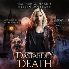 The Vampire and the Case of Her Dastardly Death Audiobook, by Heather G. Harris