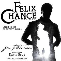 Felix Chance: Volume One Audiobook, by J.E. Pittman