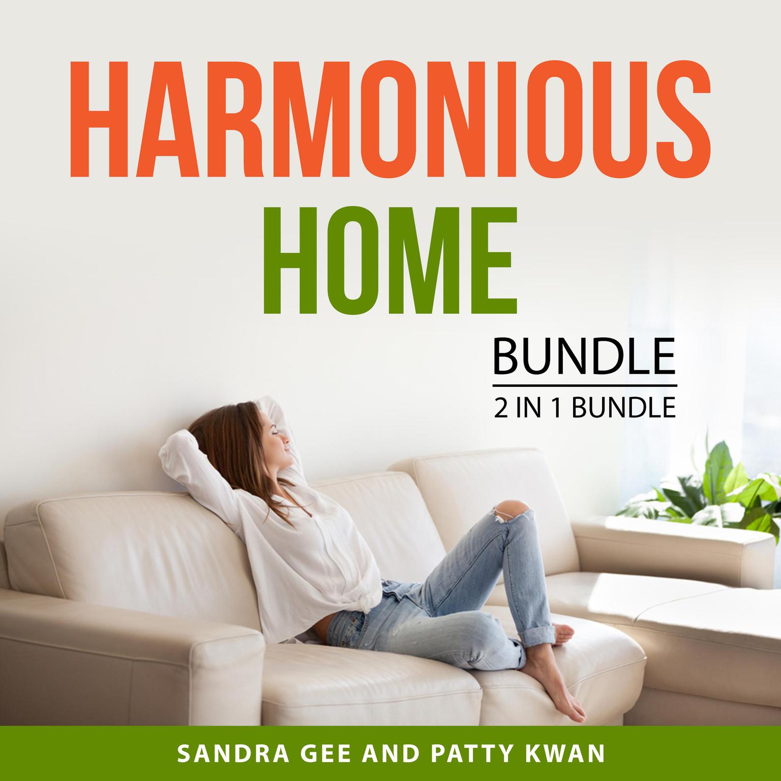 Harmonious Home Bundle, 2 in 1 Bundle: Making Space and Clear Your Clutter with Feng Shui Audiobook, by Patty Kwan