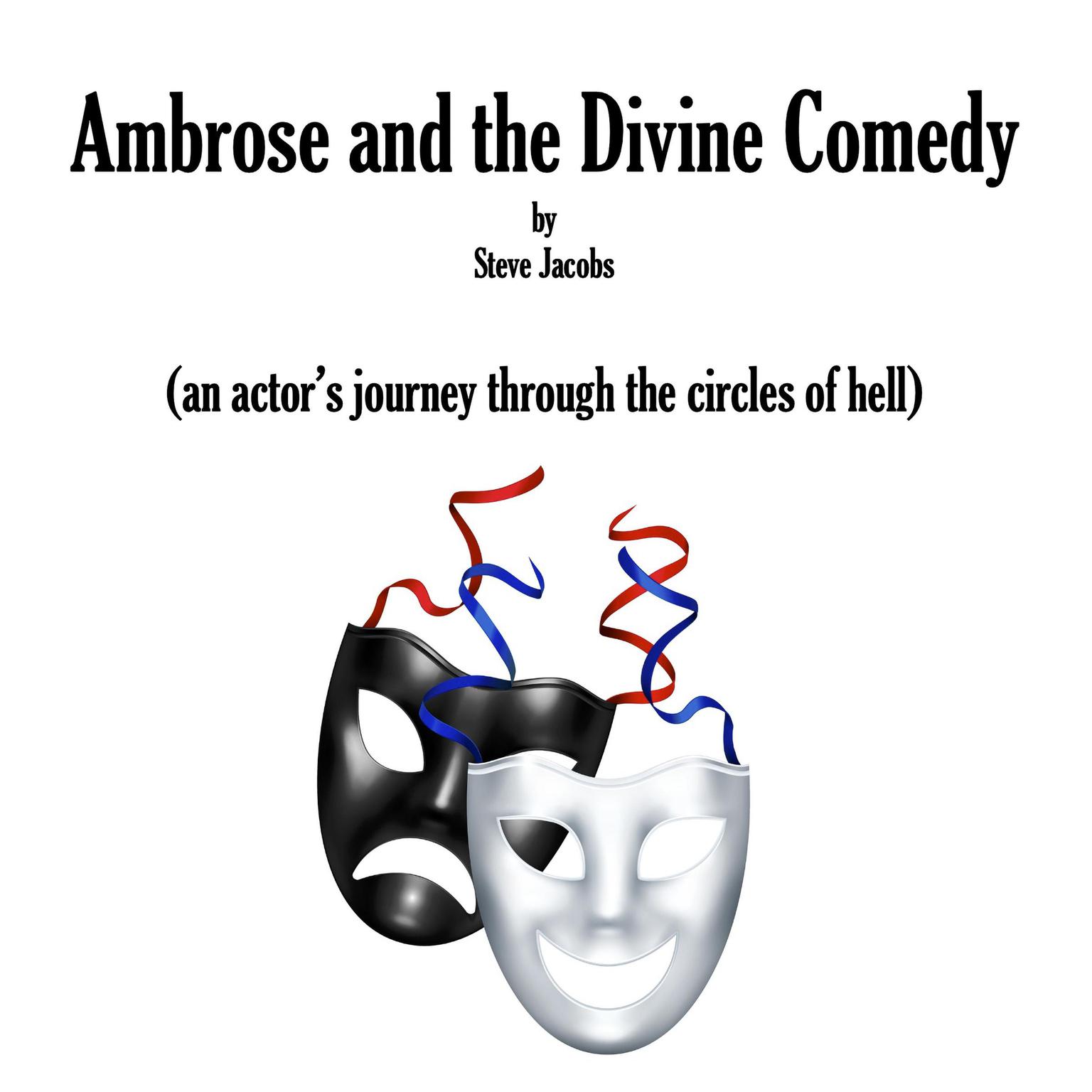 Ambrose and the Divine Comedy: an actors journey through the circles of hell Audiobook, by Steve Jacobs