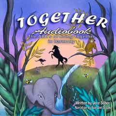 Together: The ABCs of Living Together Audiobook, by Jere Silber