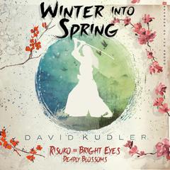 Winter into Spring Audiobook, by David Kudler