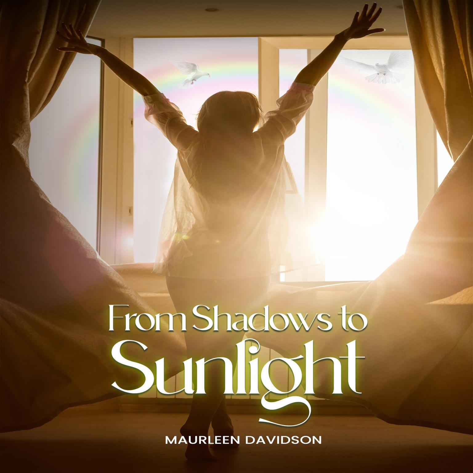 From Shadows to Sunlight Audiobook, by Maurleen Davidson