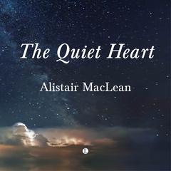 The Quiet Heart Audiobook, by Alistair MacLean