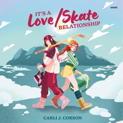 It's a Love/Skate Relationship Audibook, by Carli J. Corson