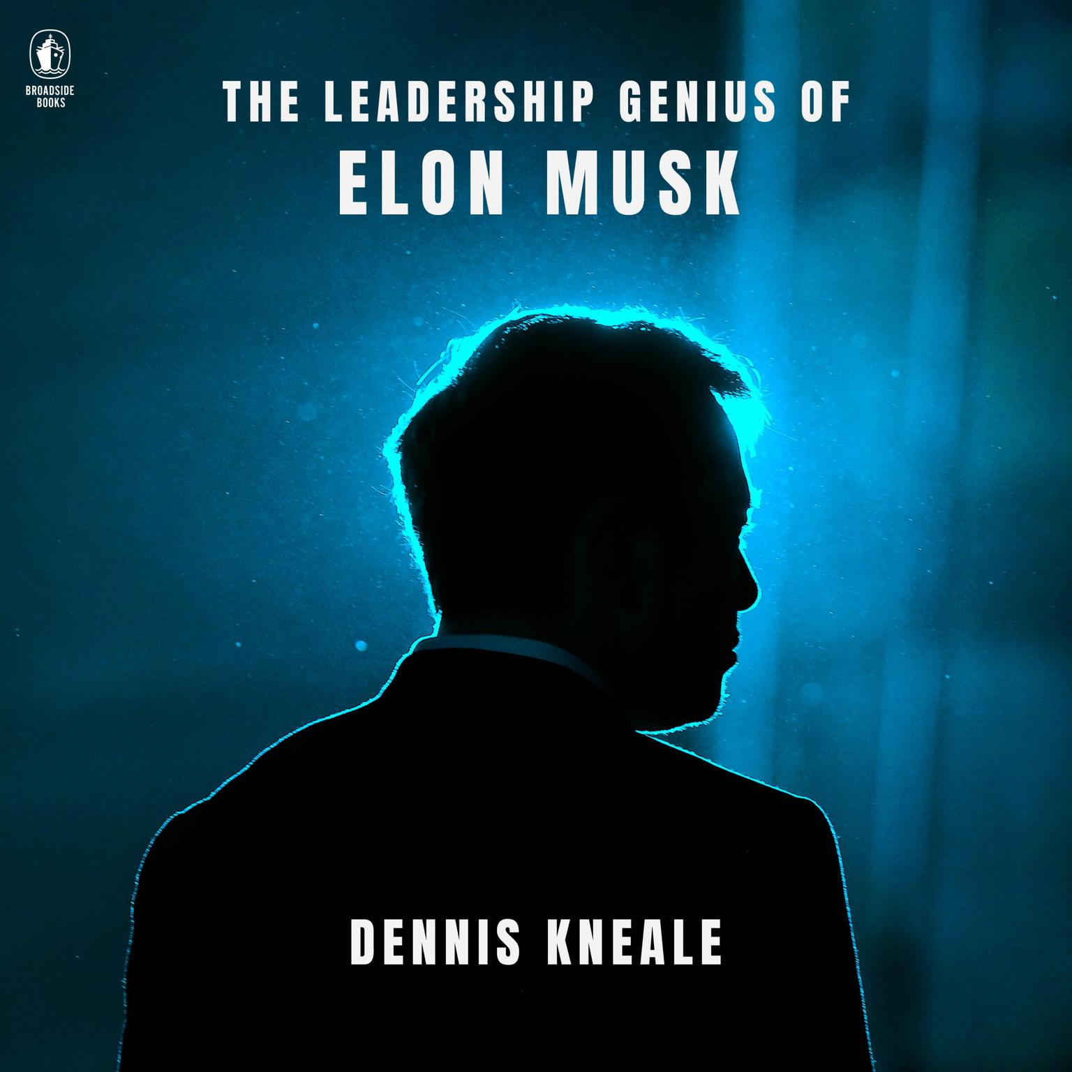 The Leadership Genius of Elon Musk Audiobook, by Dennis Kneale