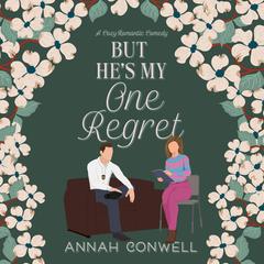 But He's My One Regret Audibook, by Annah Conwell