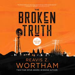 Broken Truth Audibook, by Reavis Z. Wortham