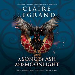 Song of Ash and Moonlight Audibook, by Claire Legrand