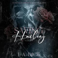 Saving Hailey Audiobook, by I. A. Dice