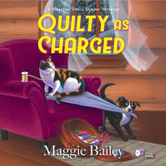 Quilty as Charged Audiobook, by Maggie Bailey