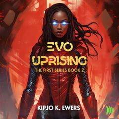 EVO UPRISING Audiobook, by Kipjo Ewers