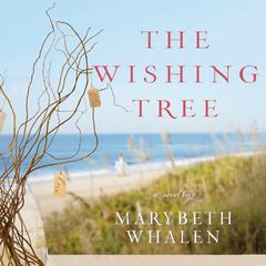 The Wishing Tree: A Novel Audiobook, by Marybeth Whalen