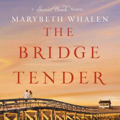 The Bridge Tender Audiobook, by Marybeth Whalen