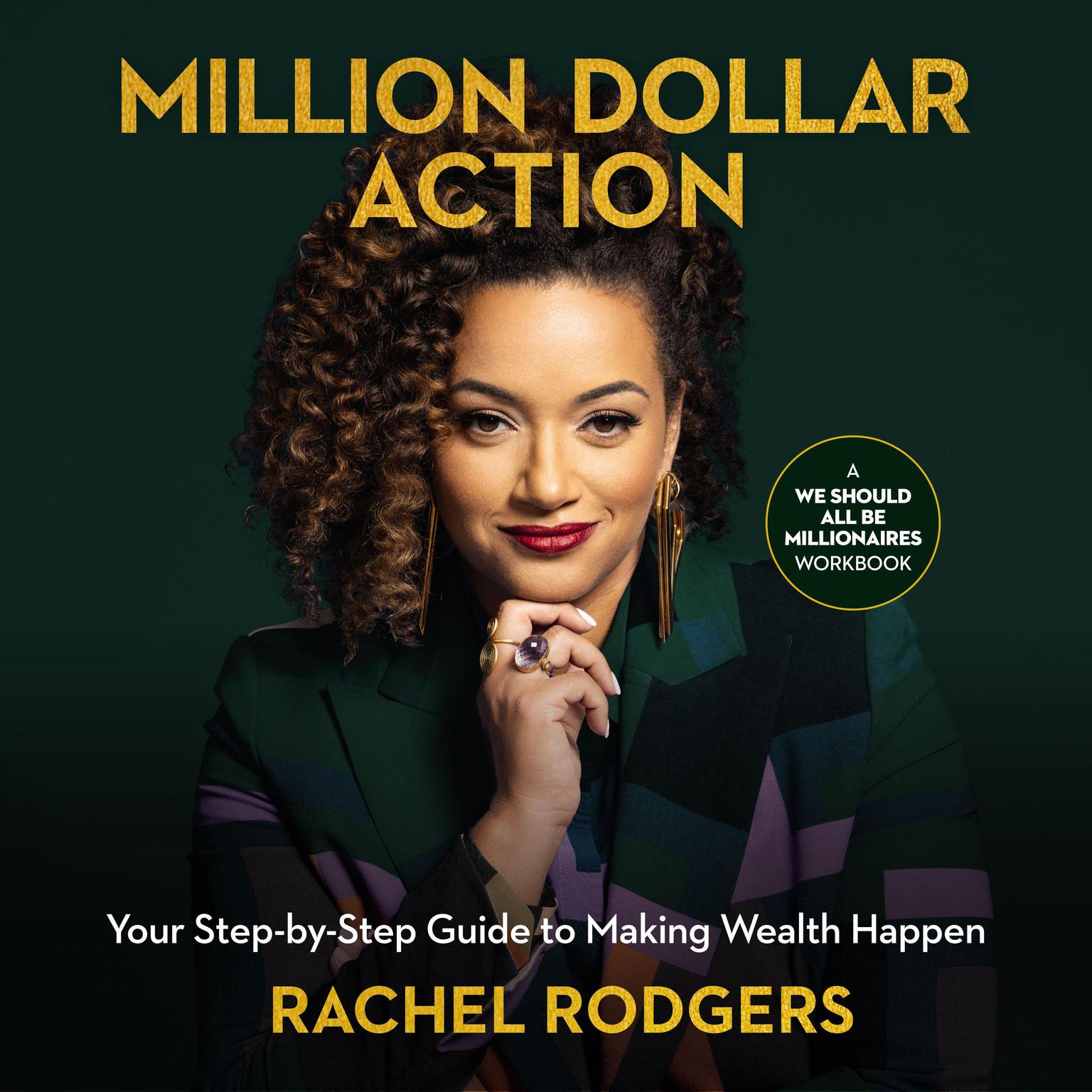 Million Dollar Action: Your Step-by-Step Guide to Making Wealth Happen Audiobook, by Rachel Rodgers