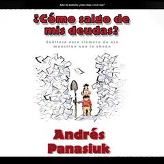 ¿Cómo salgo de mis deudas? Audiobook, by Andrés Panasiuk