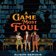 A Game Most Foul Audiobook, by Alison Gervais