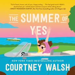 The Summer of Yes Audiobook, by Courtney Walsh