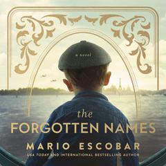 The Forgotten Names Audiobook, by Mario Escobar