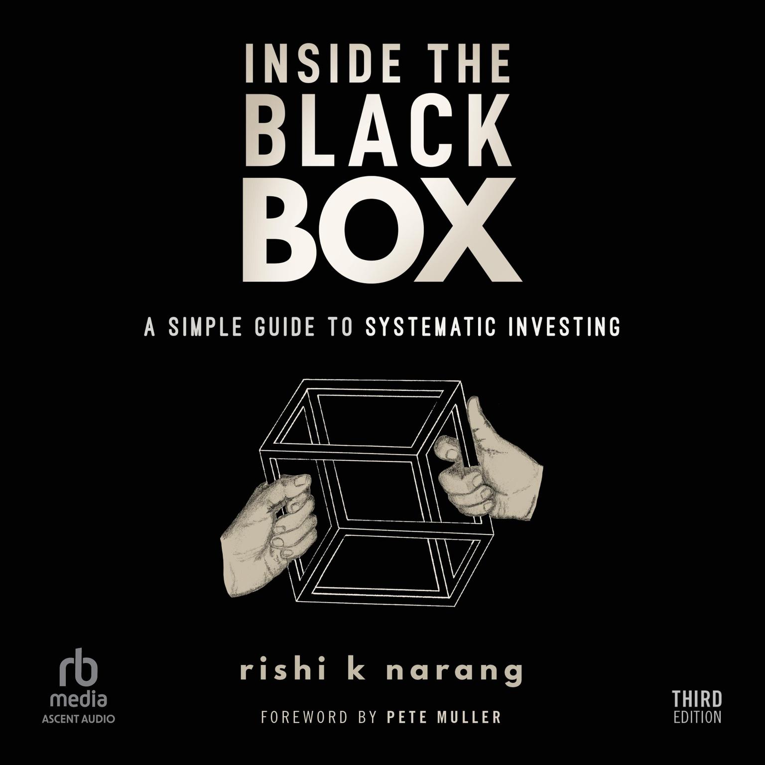 Inside the Black Box: A Simple Guide to Systematic Investing (3rd Edition) Audiobook, by Rishi K. Narang