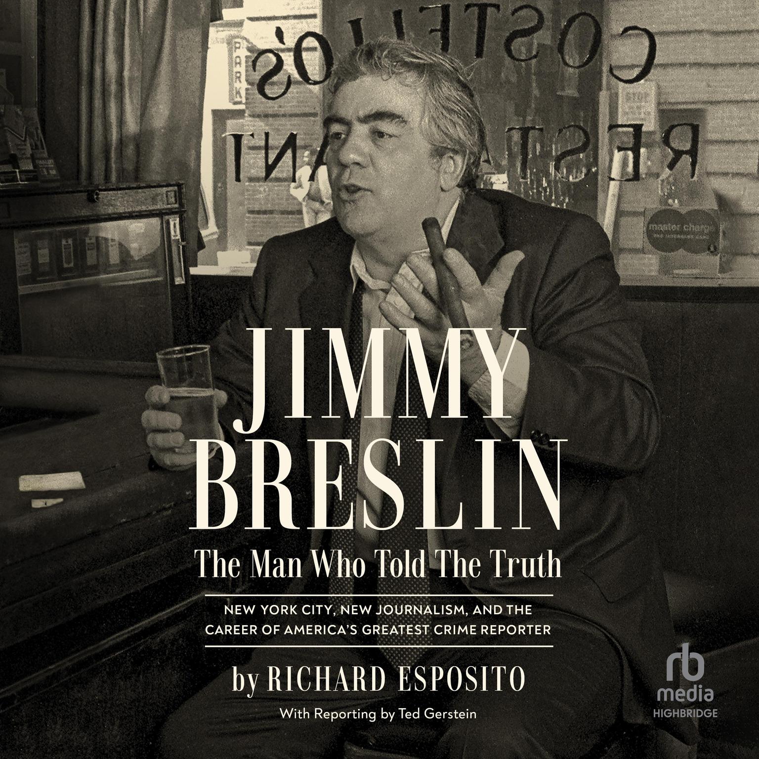 Jimmy Breslin: The Man Who Told the Truth Audiobook, by Richard Esposito