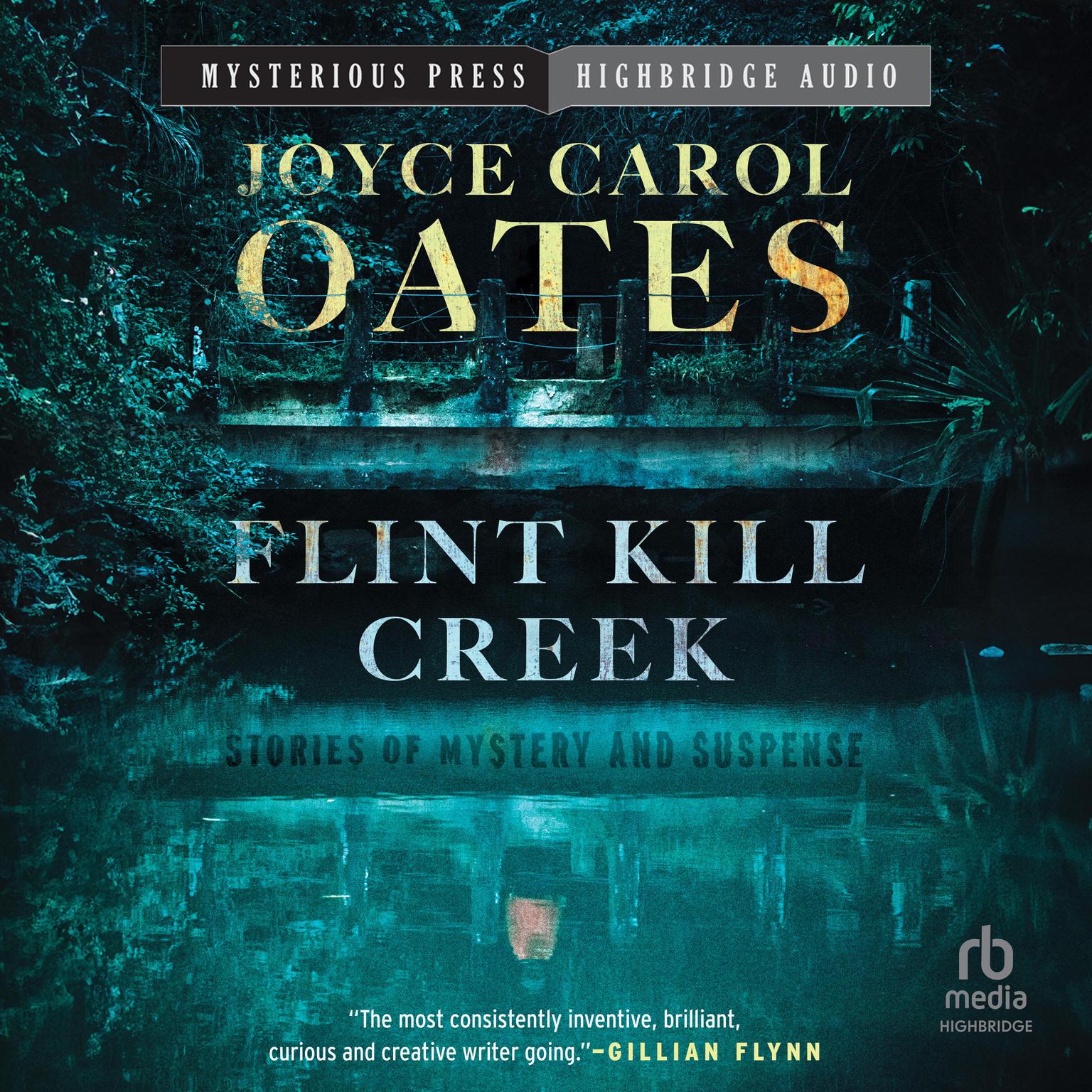 Flint Kill Creek: Stories of Mystery and Suspense Audiobook, by Joyce Carol Oates