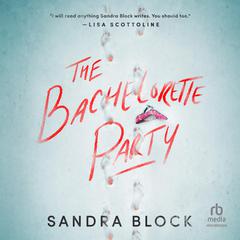 The Bachelorette Party Audiobook, by Sandra Block