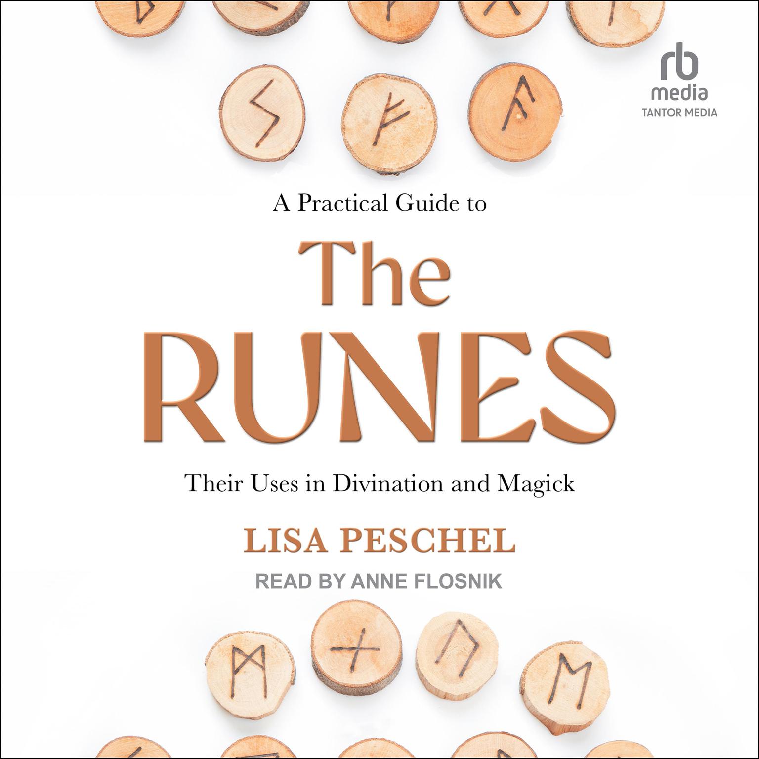 A Practical Guide to the Runes: Their Uses in Divination and Magick Audiobook, by Lisa Peschel